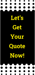 Let’s Get  Your Quote Now!